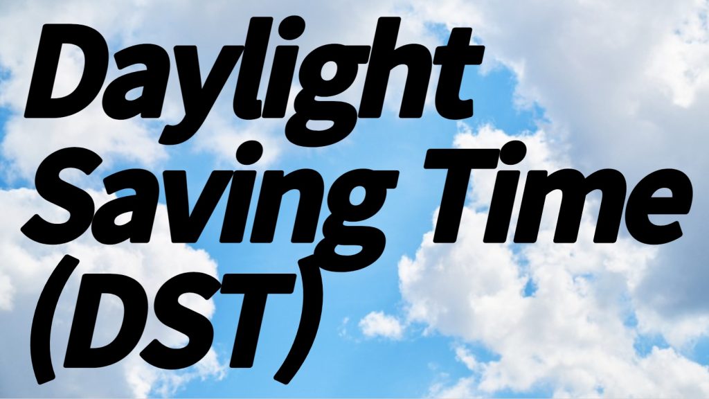 The Truth About Daylight Saving Time: Pros and Cons - Daylight Saving Time, DST, summer time