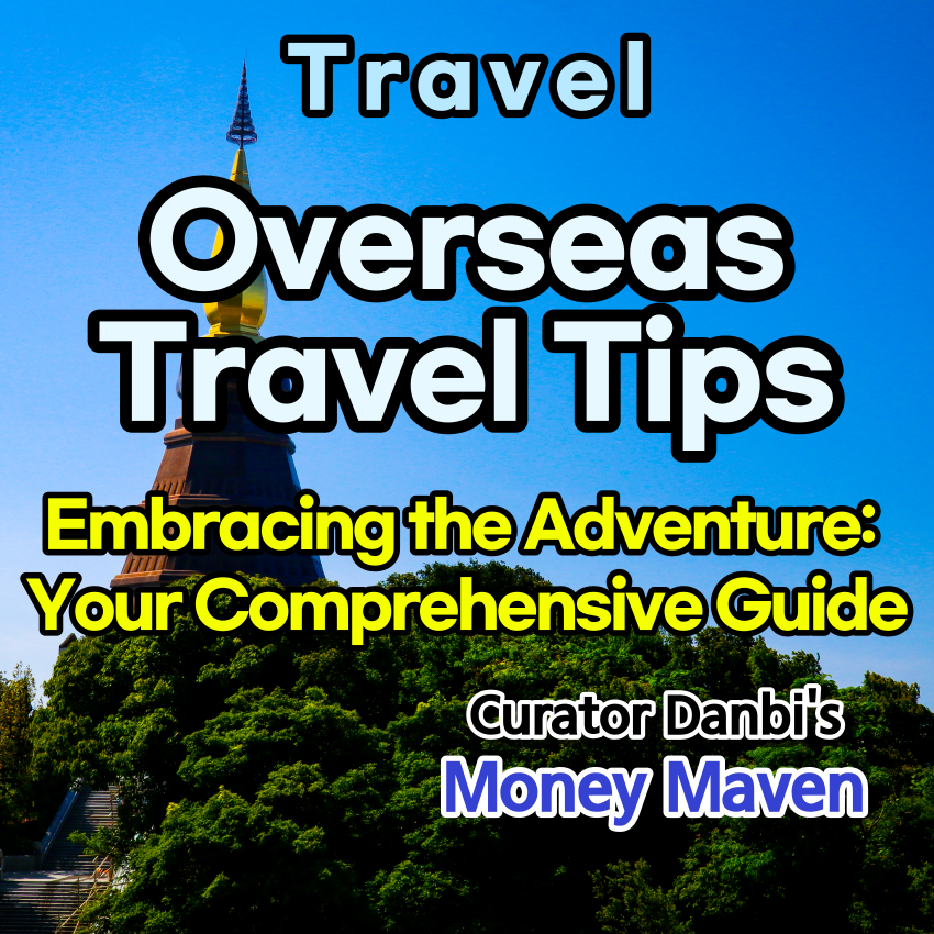 Overseas Travel 8 Tips Embracing the Adventure Your Comprehensive Guide